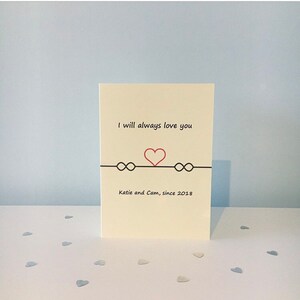 Personalised I will always love you card (Valentine day, anniversary, just because, I love you card)