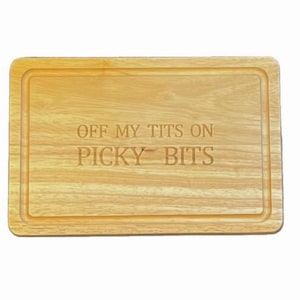 Tábua de Corte "Off My Tits On Picky Bits" - Tábua de Servir Divertida, Tábua de Queijos, Tábua de Charcutaria - Presente