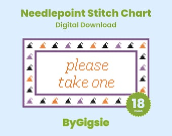 May include: A digital needlepoint stitch chart featuring the text please take one in orange pixels. The border consists of repeating black, orange, and purple witch hat icons. A green circular badge indicates 18 mesh. The text ByGigsie is below.