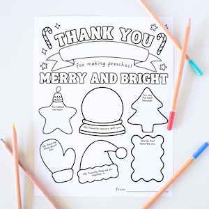May include: A black and white coloring page with the text "THANK YOU for making preschool MERRY AND BRIGHT". The page includes outlines of a star, snow globe, Christmas tree, mitten, Santa hat, and a blank space for writing.