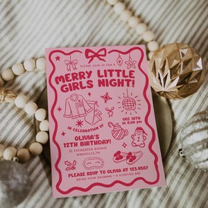 May include: A pink invitation card with the text "MERRY LITTLE GIRLS NIGHT!" and illustrations of pajamas, snowflakes, and a disco ball. The card is for Olivia's 12th birthday, with the date December 18th at 6:00 pm.