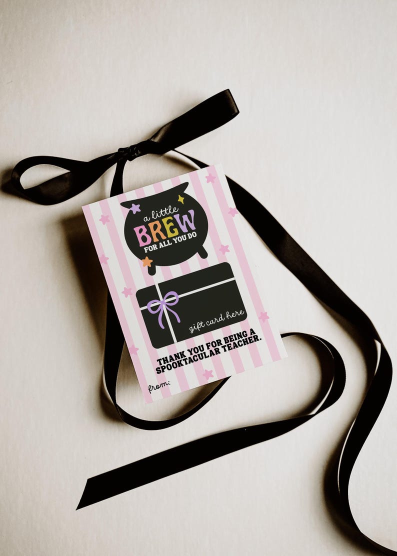 May include: A gift card with a black bow and ribbon. The card has a pink and white striped background with the text "a little BREW for all you do" and "gift card here". The card also says "THANK YOU FOR BEING A SPOOKTACULAR TEACHER."