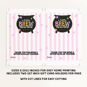 May include: A printable gift card holder with a pink striped background and star accents. The design features a black cauldron with the text "a little BREW for all you do." The text "THANK YOU FOR BEING A SPOOKTACULAR TEACHER" is also included.