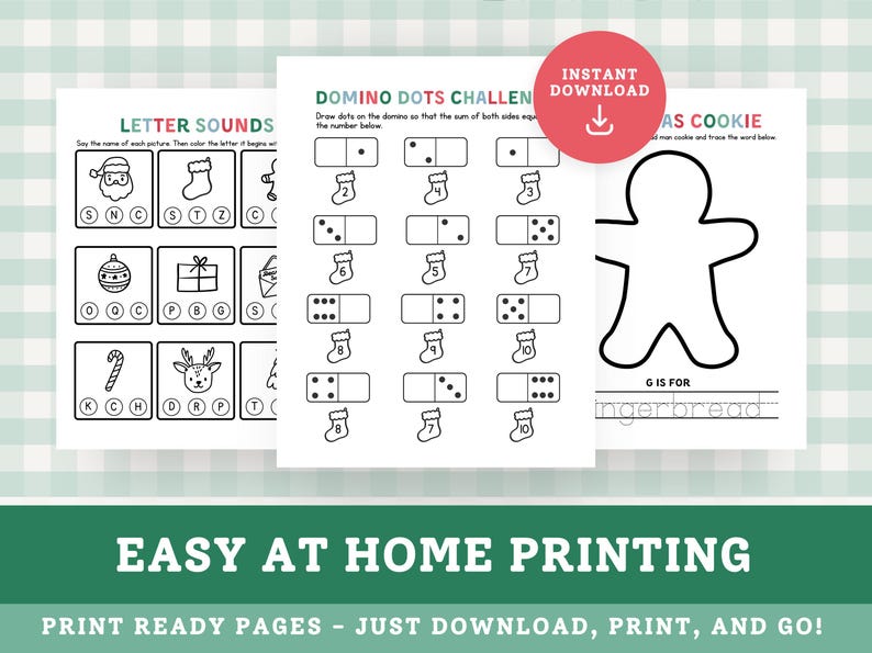 May include: Printable Christmas-themed activity pages. Includes a letter sounds worksheet, a domino dots challenge, and a gingerbread man coloring page. The text reads "Easy at Home Printing".