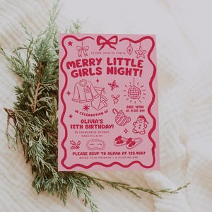 May include: A pink invitation card with the text "MERRY LITTLE GIRLS NIGHT!" and illustrations of pajamas, snowflakes, and a disco ball. The card is for Olivia's 12th birthday, with the date and RSVP information.