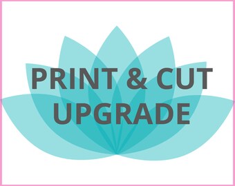 Print & Cut Upgrade of Instant Downloads