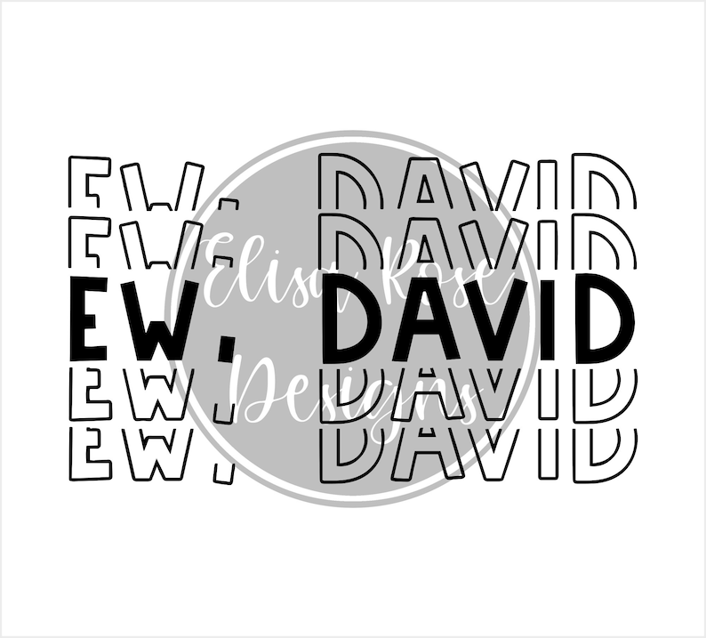 Ew David Schitt's Creek Digital Download Instant Etsy