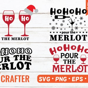 Ho Ho Ho Pour The Merlot Svg. Noël Svg, Svg Père Noël, Svg de vin de Noël, Svg de verre à vin, silhouette cricut coupe fichiers, svg, dxf, eps, png.