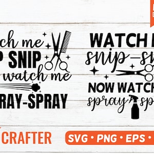 Watch me snip, now watch me spray-spray SVG. Hairstylist svg. Hair dresser SVG. Salon hair stylist shirt or sign board SVG cricut file.