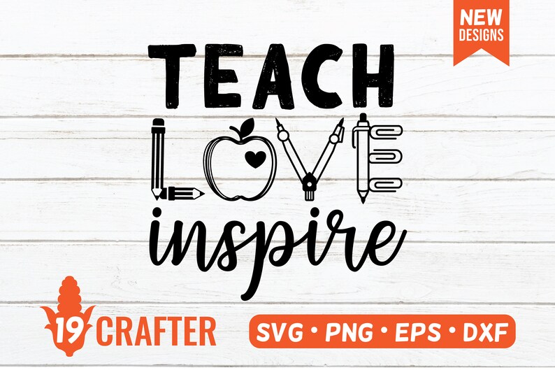 Teach Love Inspire SVG / Cut File / Cricut / Silhouette / DXF File ...