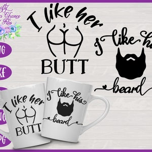 Valentinstag SVG, ich mag seinen Bart, ich mag ihren Hintern SVG, Geschenke für Paar SVG, sein & sie Valentinstag Geschenk Designs