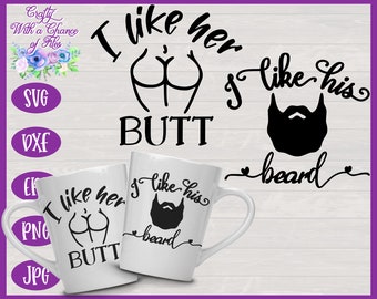 Valentine's Day SVG, I Like His Beard, I Like Her Butt SVG, Gifts for Couple SVG, His & Hers Valentine's Day Gift Designs