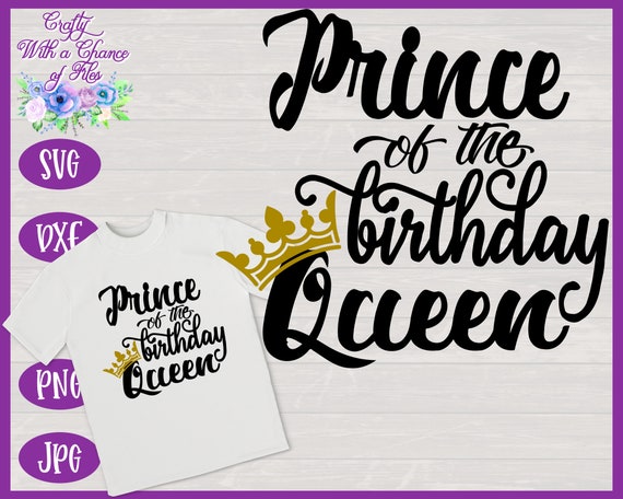Download Prince Of The Birthday Queen Svg Son Of A Queen Svg Prince Etsy