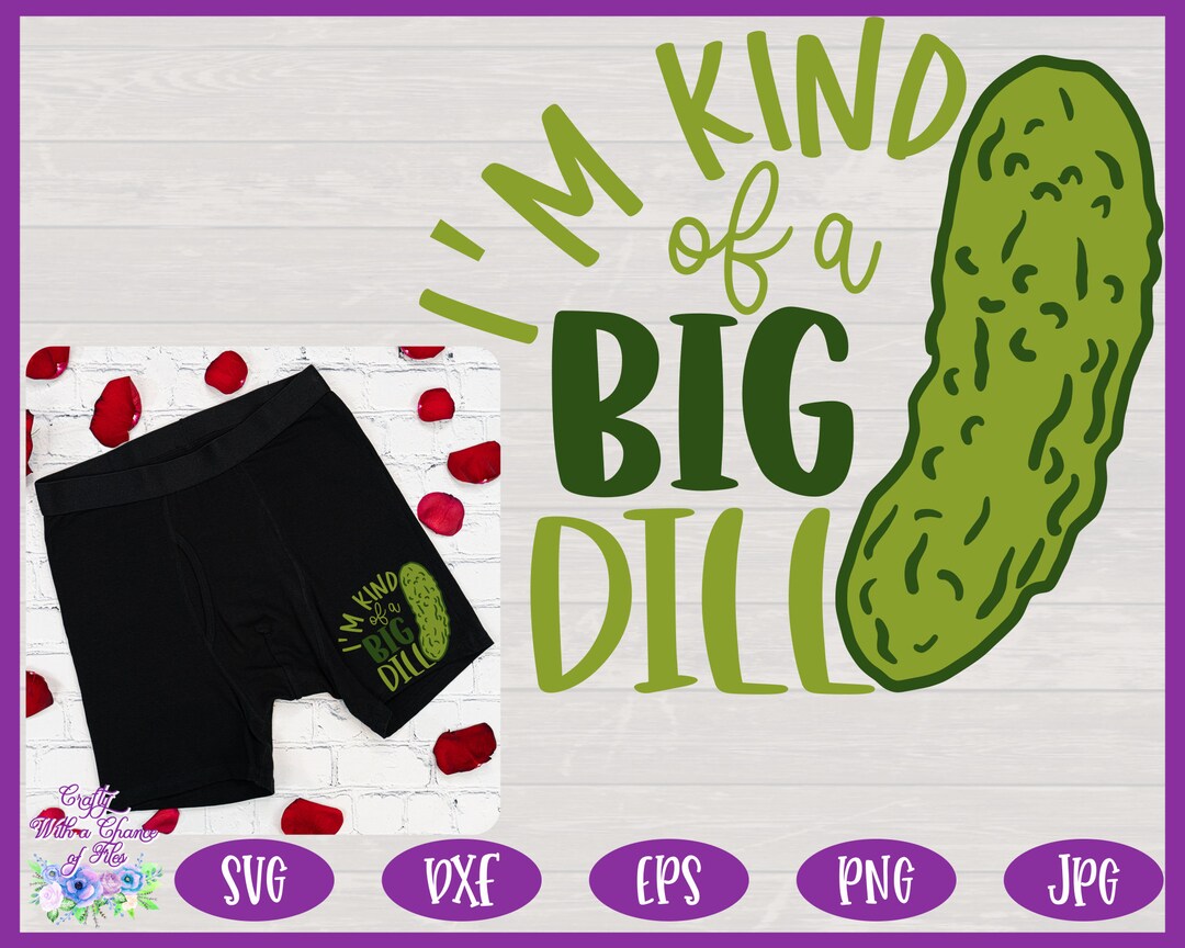 Men's Boxers, Funny Tshirt SVG, Pickle SVG, I'm Kind of a Big Dill SVG