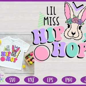 Lil Miss Hip Hop SVG, Easter SVG, Retro Easter Bunny SVG, Girls 90s Easter Shirt Design for Cricut - Svg, Dxf, Eps, Png