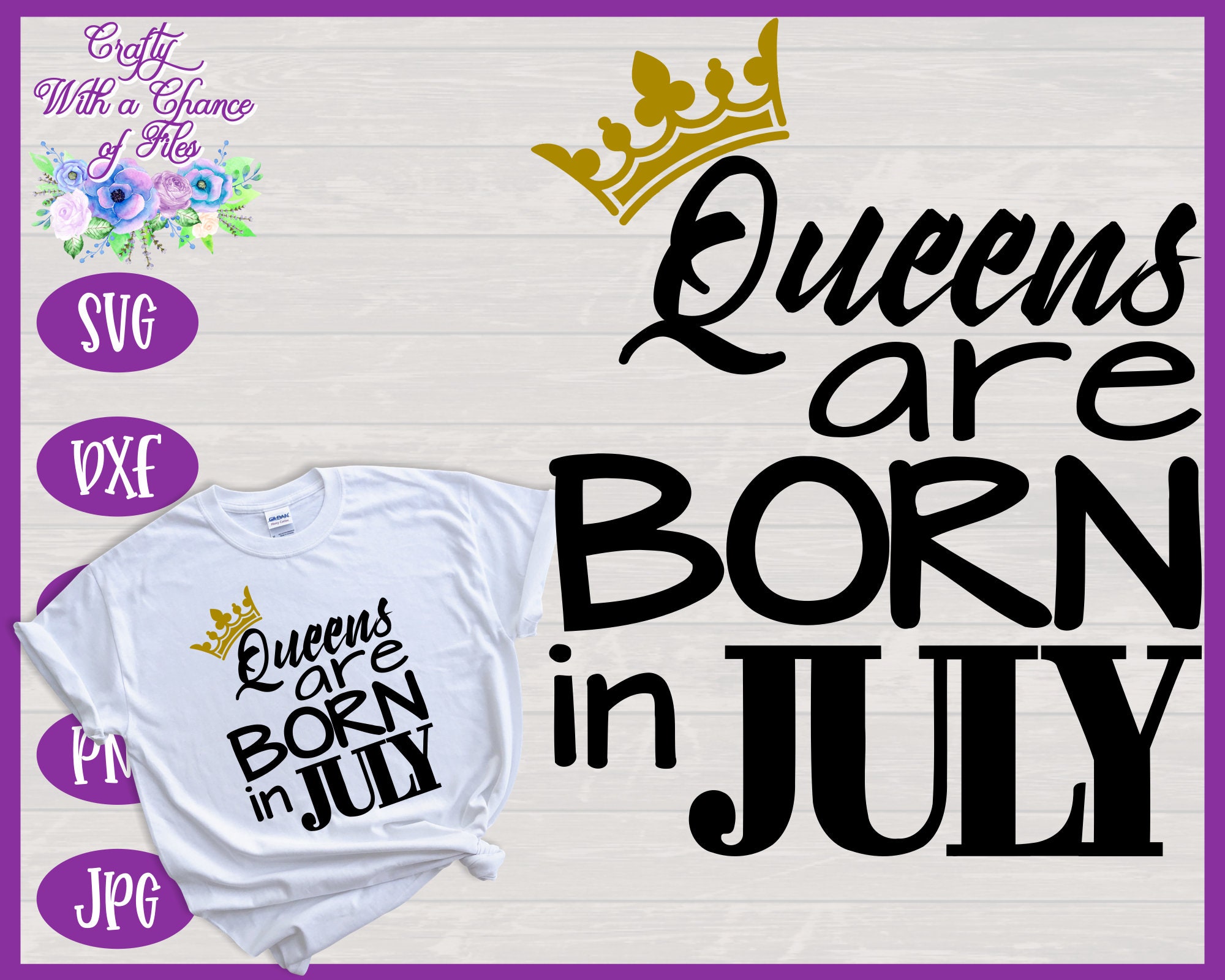 Download Queens Are Born In July Svg July Birthday Svg Birthday Queen Etsy