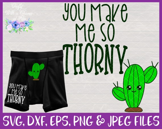 You Make Me So Thorny SVG Funny Men's Boxers Design | Etsy