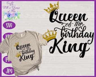 Queen of the Birthday King SVG - Couples Birthday Shirt Design