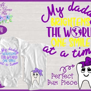 Dentista SVG, Mi papá ilumina el mundo una sonrisa a la vez SVG, Higienista Dental SVG, Dentistas Asistente Body Body Gift Design