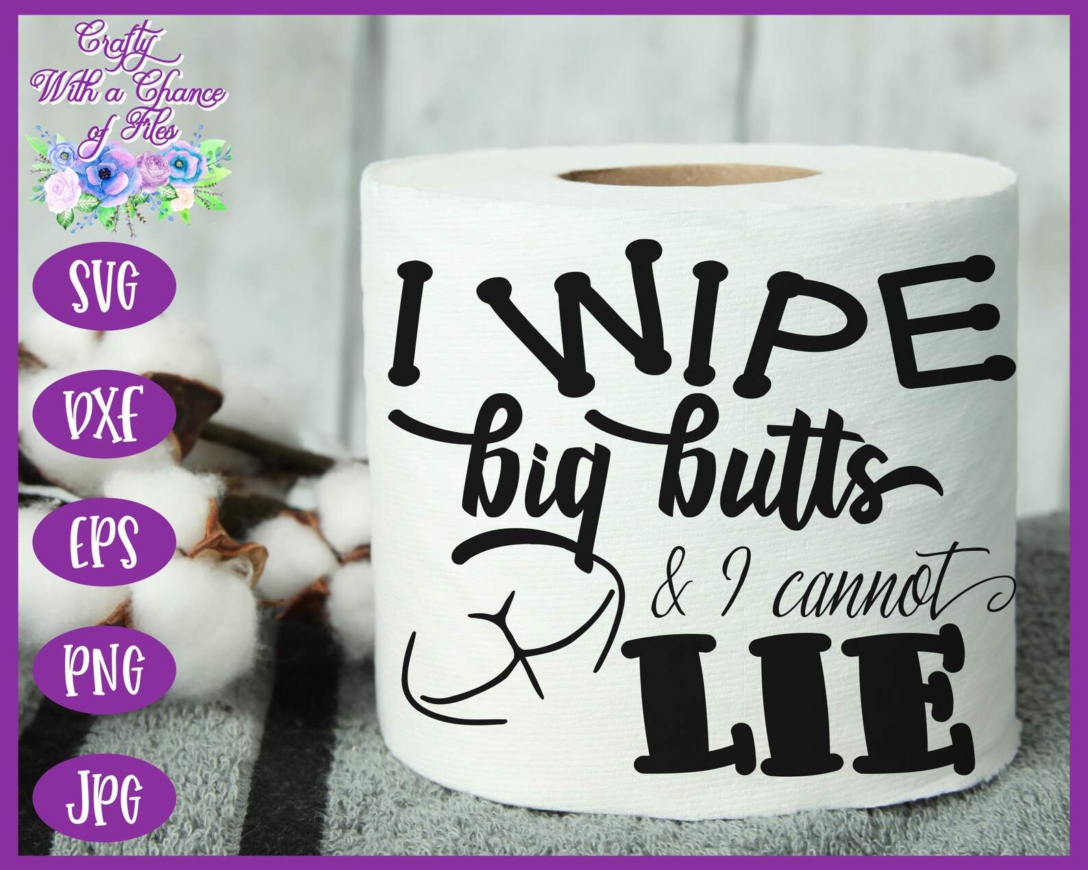I Wipe Big Butts &amp; I Cannot Lie SVG Toilet Paper SVG Funny - Etsy