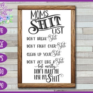 Moms Shit List SVG, Funny Mom SVG, House Rules SVG, Funny Mother's Day Gift Design image 2