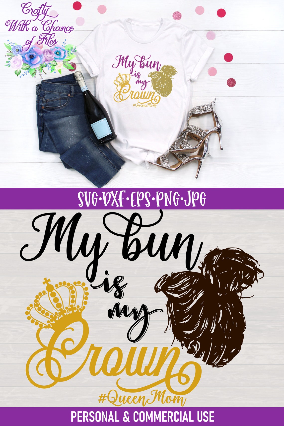 My Bun Is My Crown SVG Messy Bun SVG Queen SVG Mother's | Etsy
