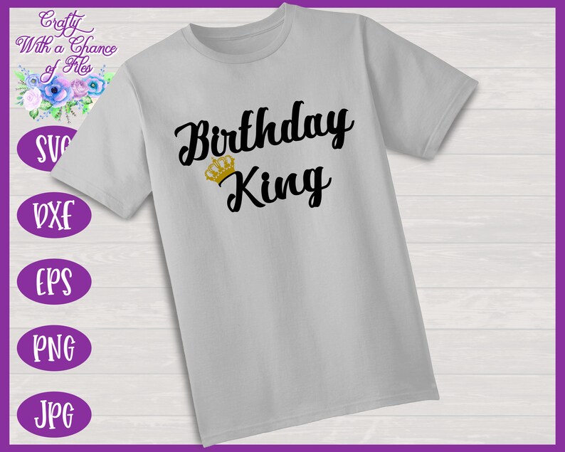 Birthday King SVG Men's Birthday Shirt Design | Etsy