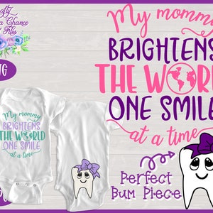 Dentista SVG, Mi mamá ilumina el mundo una sonrisa a la vez SVG, Higienista Dental SVG, Dentistas Asistente Bodysuit Diseño de regalo