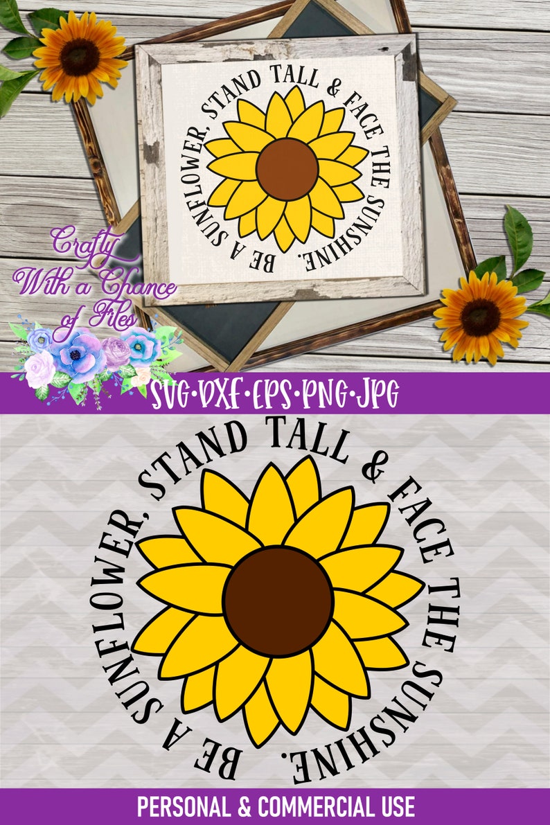 Download Be A Sunflower Stand Tall& Face the Sun SVG Sunflower SVG ...