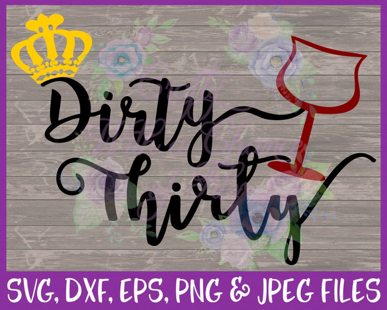 Download Birthday SVG Dirty Thirty SVG Wine Svg 30th Birthday Svg Bday | Etsy
