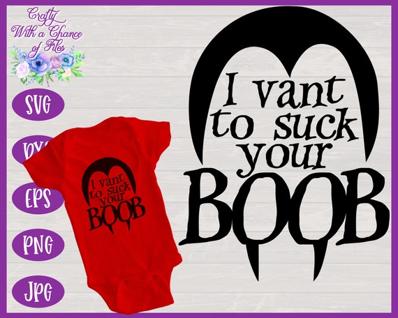 Download I Vant To Suck Your Boob Svg Halloween Breastfeeding Baby Etsy