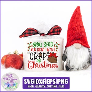 Carta igienica di Natale SVG / Hai detto che non volevi schifezze per Natale SVG / Carta igienica PNG / Divertente design di sublimazione della cacca di Natale
