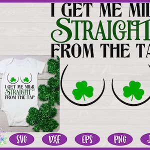 Me doy leche directamente del grifo / Día de San Patricio SVG / Lactancia divertida SVG / Cita de bebé SVG / Diseño divertido de bodysuit de bebé de lactancia