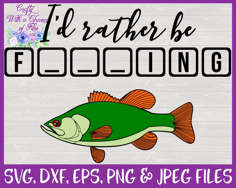 Download I'd Rather Be Fishing SVG Funny Gift for Dad Cut File for ...