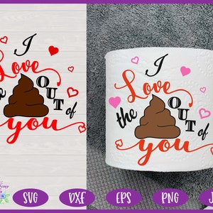 Valentijn Toiletpapier SVG | Ik hou van de Poep Uit Je SVG | Badkamer PNG | Grappig Valentijnsdag toiletpapier sublimatie ontwerp