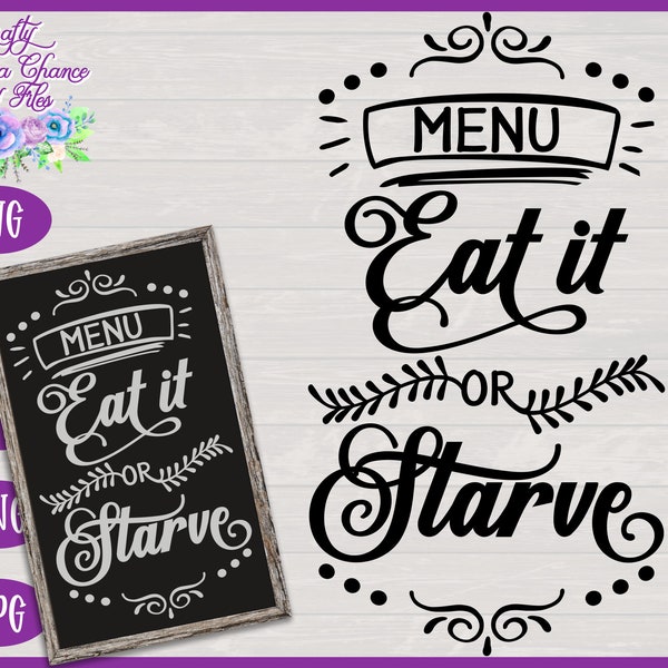 Eat It or Starve SVG, Menu Board SVG, Kitchen Humor SVG, Funny Mother's Day Gift Design