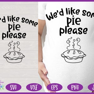 Gravidez de Ação de Graças SVG | Gostaríamos de um pouco de torta, por favor SVG | Camiseta Maternidade SVG | Design engraçado de camisa para grávida de Ação de Graças