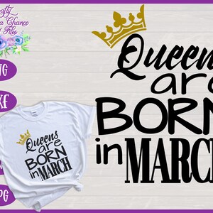 Königinnen sind im März SVG geboren, März Geburtstag SVG, Geburtstag Königin SVG, März Queens Geburtstag Tag Shirt für Frauen Design
