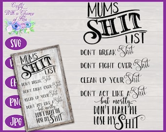 Mums Shit List SVG, Mothers Day SVG, House Rules SVG, Funny Gift for Mum on Mother's Day Design