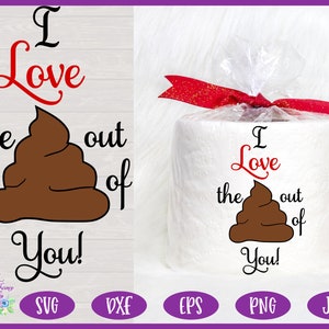 Toilet Paper SVG | I Love The Poop Out Of You SVG | Funny Valentine PNG | Valentine's Day Toilet Paper Gag Gift Sublimation Design