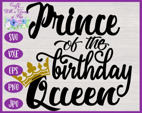 Download Prince Of The Birthday Queen Svg Son Of A Queen Svg Prince Etsy