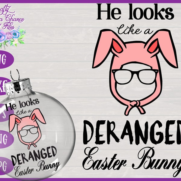 He Looks Like A Deranged Easter Bunny SVG | Christmas SVG | Ornament SVG | Funny Christmas Design