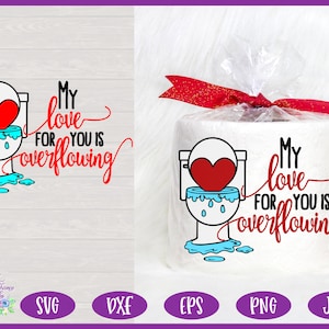 Valentijnsdag Toiletpapier SVG | Mijn liefde voor jou overloopt SVG-| Grappige Valentine PNG | Valentine Toilet papier sublimatie ontwerp