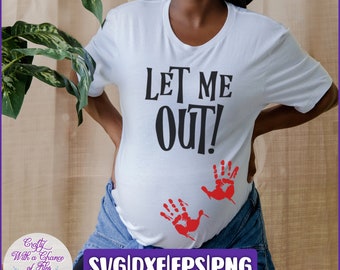 Halloween Pregnancy SVG | Let Me Out SVG | Funny Maternity SVG | Funny Halloween Pregnant Costume Shirt Design