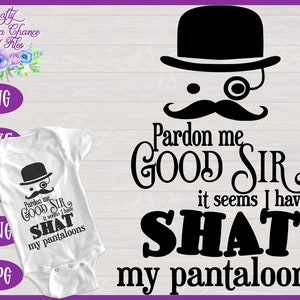 Perdóname bien Señor Parece que tengo lo que mis pantalonesoons SVG, divertido niño SVG, recién nacido papá SVG, divertido bebé niño ducha diseño de regalo