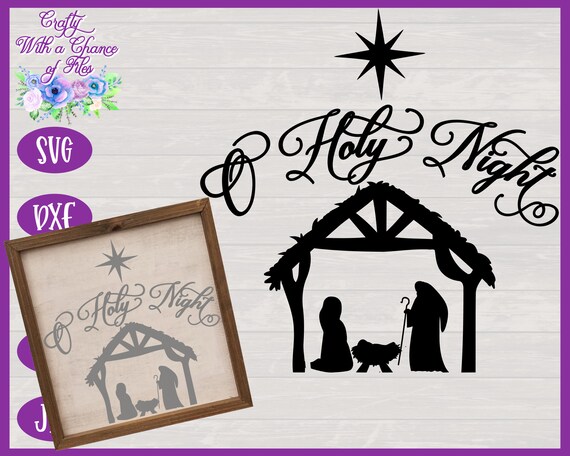 Download Free O Holy Night Svg Christmas Svg Nativity Scene Svg Etsy SVG DXF Cut File