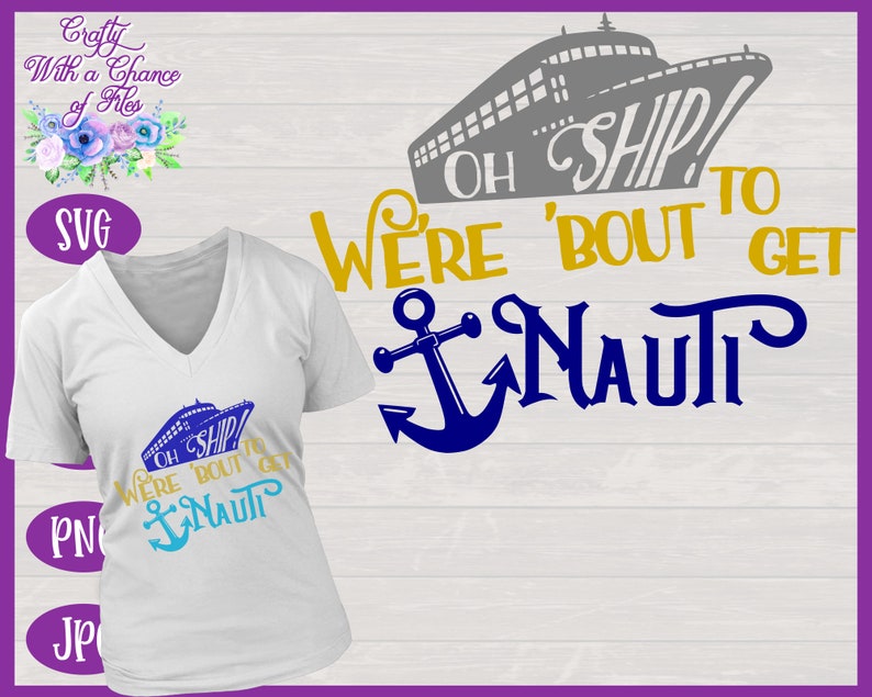 Cruise SVG, Oh Ship We're Bout to Get Nauti SVG. Family Vacation SVG, Cruise Shirt Design image 1