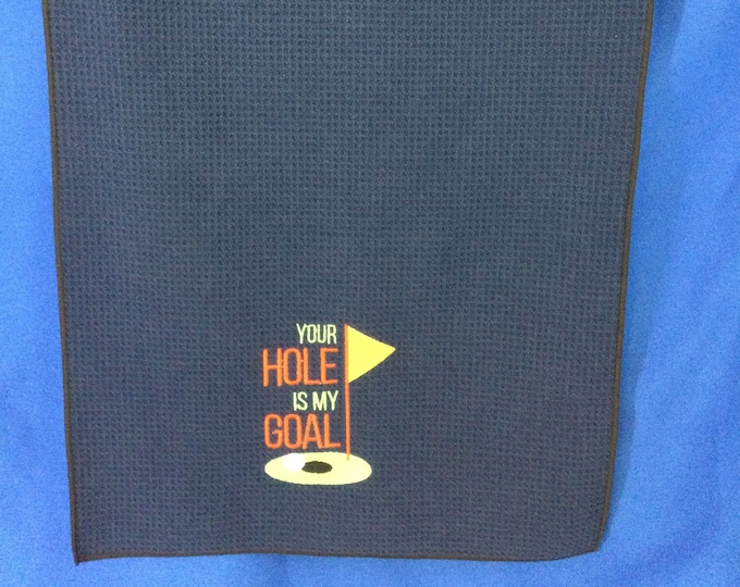 Golf Bag Towel - Your Hole Is My Goal Embroidered Navy Blue Towel, Microfiber Waffle Pattern, Trifold with Clip, Free Shipping