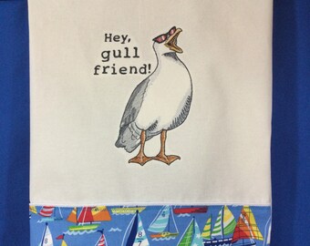 Kitchen Towel - Sea Gull - Hey, Gull Friend, Funny Image Towel, Cotton Tea Towel, Dish Towel, Gift Towel, Back Hanging Tab