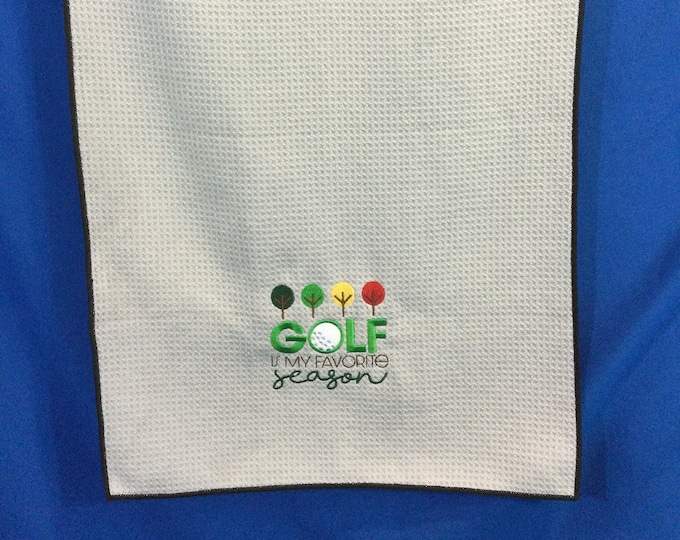Golf Is My Favorite Season Golf Bag Towel, Light Gray Soft Microfiber Sports Towel Gift-Embroidered Golf Towel-Humorous Golf Towel-Team Gift